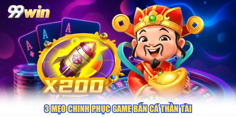 3 mẹo chinh phục game bắn cá thần tài