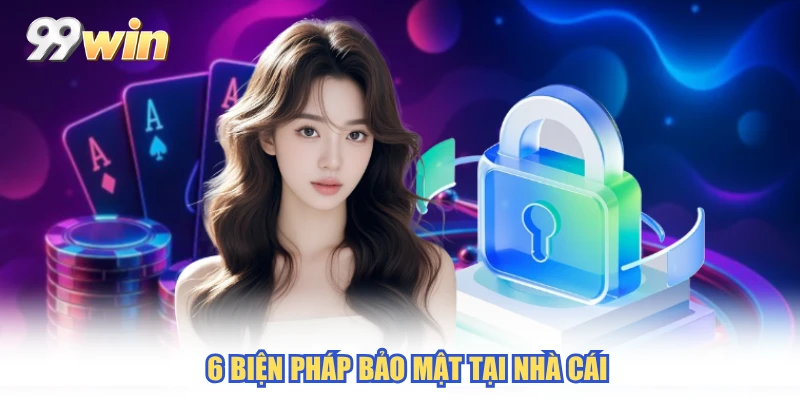 6 biện pháp bảo mật tại nhà cái
