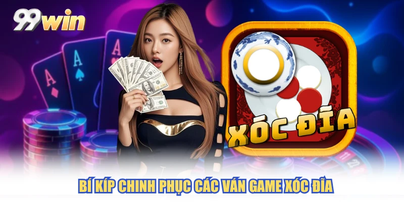 Bí kíp chinh phục các ván game Xóc Đĩa