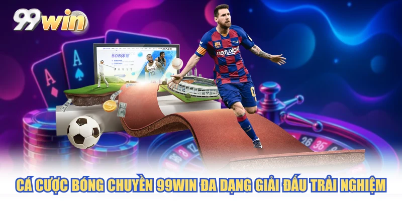 Cá cược bóng chuyền 99WIN đa dạng giải đấu trải nghiệm