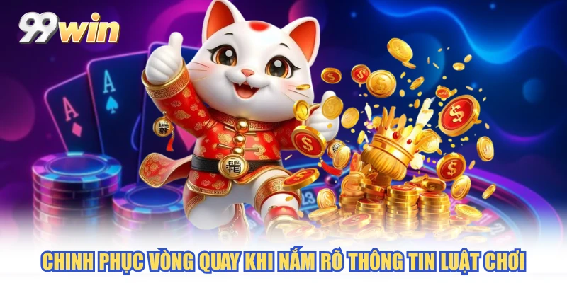 Chinh phục vòng quay khi nắm rõ thông tin luật chơi