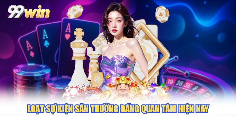 Loạt sự kiện săn thưởng đáng quan tâm hiện nay