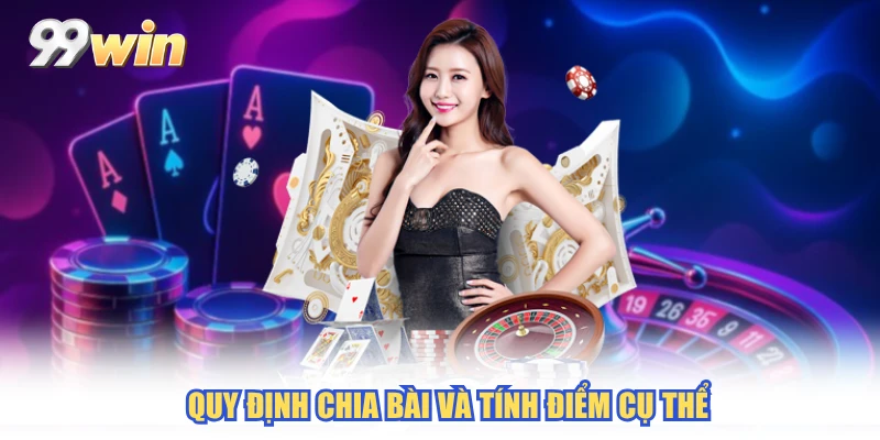 Quy định chia bài và tính điển cụ thể