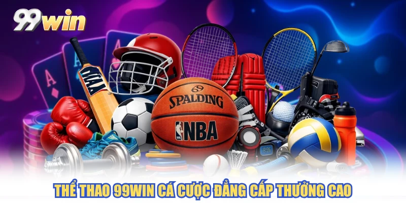 Thể Thao 99WIN cá cược đẳng cấp thưởng cao