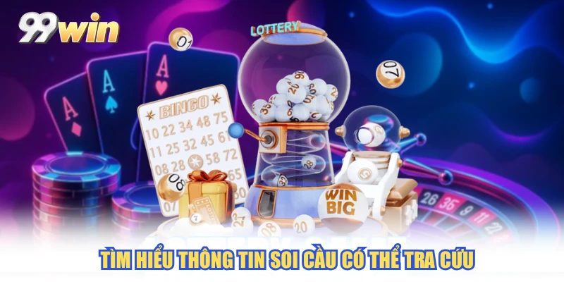 Tìm hiểu thông tin soi cầu có thể tra cứu